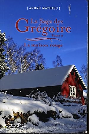 Bild des Verkufers fr La Saga des Grgoire Tome 2 de 7 : La Maison rouge zum Verkauf von Librairie Le Nord