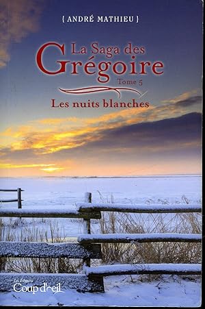 Bild des Verkufers fr La Saga des Grgoire Tome 5 de 7 : Les nuits blanches zum Verkauf von Librairie Le Nord