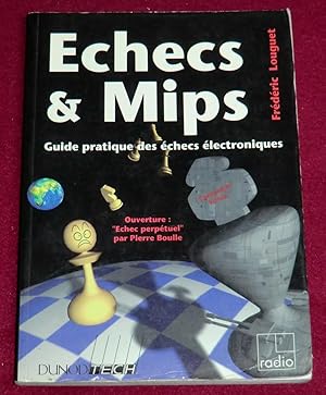 Bild des Verkufers fr ECHECS & MIPS - Guide pratique des checs lectroniques - Ouverture : "Echec perptuel" par Pierre Boulle. zum Verkauf von LE BOUQUINISTE