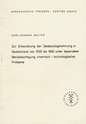 Zur Entwicklung der Siedesalzgewinnung in Deutschland von 1500 bis 1900 unter besonderer Berücksi...