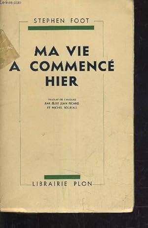 Imagen del vendedor de MA VIE A COMMENCE HIER. a la venta por Le-Livre