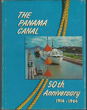 Image du vendeur pour The Panama Canal Fiftieth (50th) Anniversary,1914-1964: The Story of a Great Conquest mis en vente par Dorley House Books, Inc.