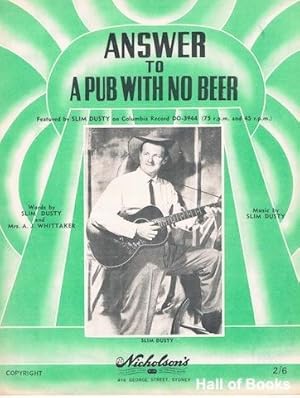 Answer To A Pub With No Beer, recorded by Slim Dusty