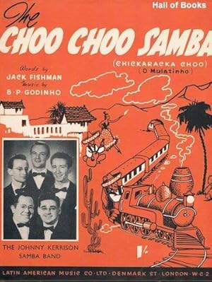 The Choo Choo Samba (Chickaracka Choo) (O Mulatinho), recorded by The Johnny Kerrison Samba Band