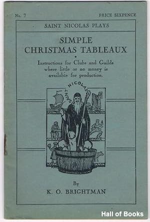 Simple Christmas Tableaux: Instructions For Clubs And Guilds Where Little Or No Money Is Availabl...