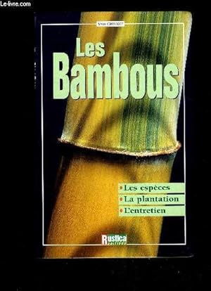 Image du vendeur pour LES BAMBOUS- LES ESPECES LA PLANTATION L'ENTRETIEN mis en vente par Le-Livre