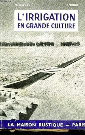 Imagen del vendedor de L'IRRIGATION EN GRANDE CULTURE a la venta por Le-Livre