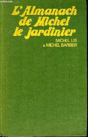 Image du vendeur pour L'ALMANACH DE MICHEL LE JARDINIER mis en vente par Le-Livre