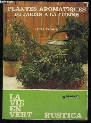 Image du vendeur pour PLANTES AROMATIQUES DU JARDIN A LA CUISINE - LA VIE EN VERT N 29 mis en vente par Le-Livre