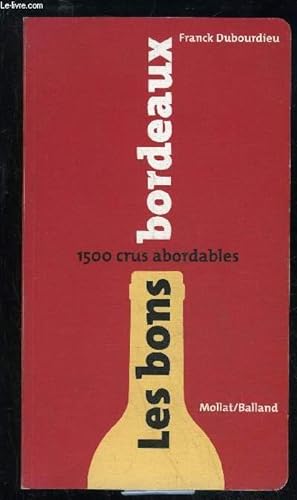 Seller image for LES BONS BORDEAUX 1500 CRUS ABORDABLES for sale by Le-Livre