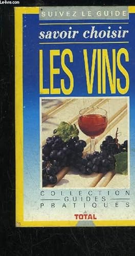 Seller image for SAVOIR CHOISIR LES VINS for sale by Le-Livre
