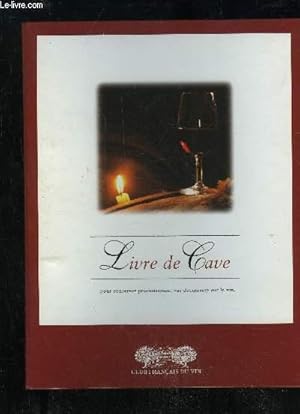 Seller image for LIVRE DE CAVE POUR CONSERVER PRECIEUSEMENT VOS DOCUMENTS SUR LE VIN for sale by Le-Livre