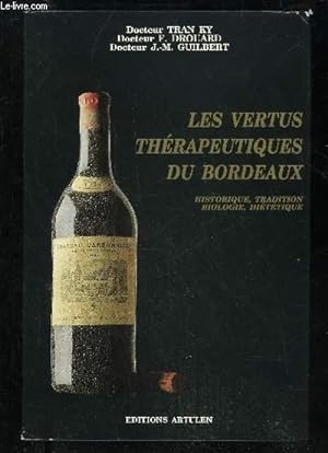 Seller image for LES VERTUS THERAPEUTIQUES DU BORDEAUX HISTORIQUE TRADITION BIOLOGIE DIETETIQUE for sale by Le-Livre