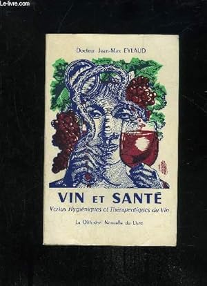 Seller image for VIN ET SANTE VERTUS HYGIENIQUES ET THERAPEUTIQUES DU VIN for sale by Le-Livre