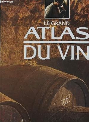 Bild des Verkufers fr LE GRAND ATLAS DU VIN zum Verkauf von Le-Livre