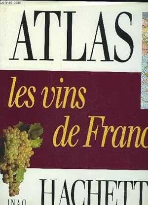 Bild des Verkufers fr ATLAS HACHETTE - LES VINS DE FRANCE zum Verkauf von Le-Livre