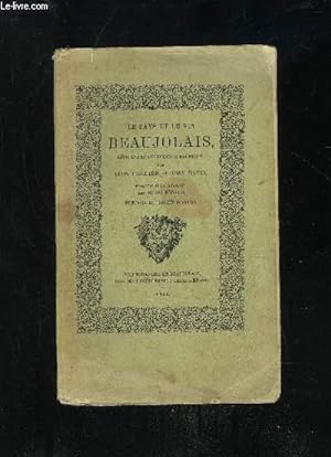 Seller image for LE PAYS ET LE VIN BEAUJOLAIS SUIVI D'UNE ANTHOLOGIE BACHIQUE for sale by Le-Livre