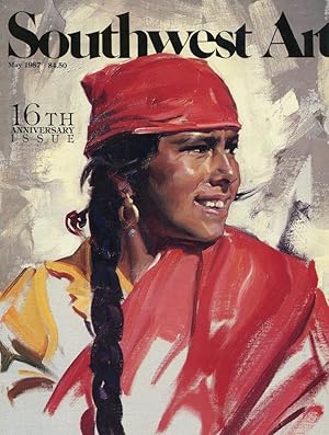 Seller image for SOUTHWEST ART : 16th ANNIVERSARY EDITION : Volume 16, No 12, May 1987 for sale by 100POCKETS