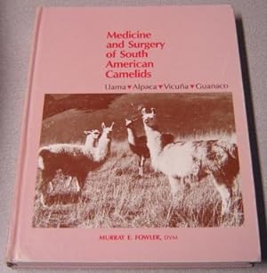 Seller image for Medicine And Surgery Of South American Camelids: Llama, Alpaca, Vicuna, Guanaco for sale by Books of Paradise