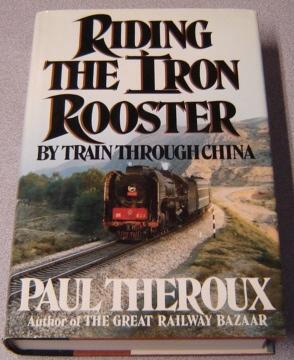 Immagine del venditore per Riding the Iron Rooster: By Train through China venduto da Books of Paradise