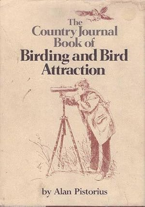 THE COUNTRY JOURNAL BOOK OF BIRDING AND BIRD ATTRACTION