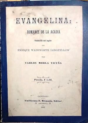 Evangelina : Romance de la Acadia. Traducción de Carlos Morla Vicuña