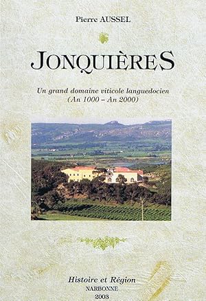 JONQUIÈRES - Un gran Domaine viticole Languedocien ( an 1000-an 2000)