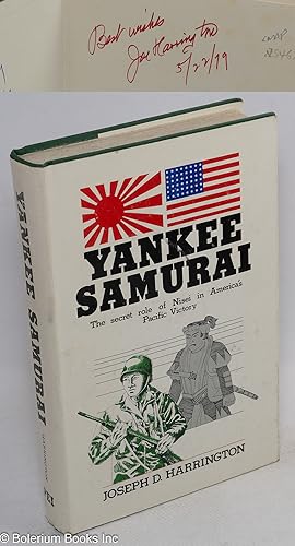 Yankee samurai: the secret role of Nisei in America's Pacific victory