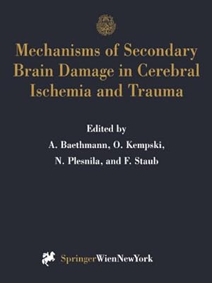 Bild des Verkufers fr Mechanisms of Secondary Brain Damage in Cerebral Ischemia and Trauma zum Verkauf von AHA-BUCH GmbH