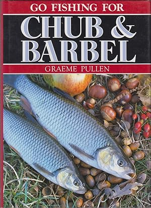 Bild des Verkufers fr GO FISHING FOR CHUB & BARBEL. By Graeme Pullen. zum Verkauf von Coch-y-Bonddu Books Ltd