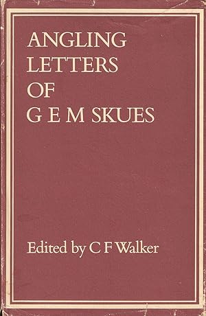 Imagen del vendedor de THE ANGLING LETTERS OF G. E. M. SKUES. Edited by C.F. Walker. a la venta por Coch-y-Bonddu Books Ltd