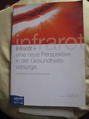 Imagen del vendedor de Infrarot - eine neue Perspektive in der Gesundheitsvorsorge. Wissenswertes aus Wissenschaft und Praxis a la venta por Frau Ursula Reinhold