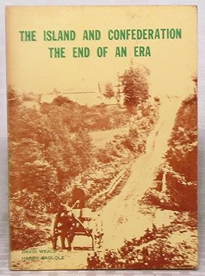 Seller image for The Island and Confederation  The End of an Era for sale by you little dickens