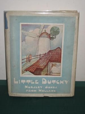 Imagen del vendedor de LITTLE DUTCHY; NURSERY SONGS FROM HOLLAND a la venta por Old Hall Bookshop, ABA ILAB PBFA BA