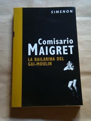 Seller image for Comisario Maigret. La bailarina del Gai-Moulin for sale by Llibres Capra