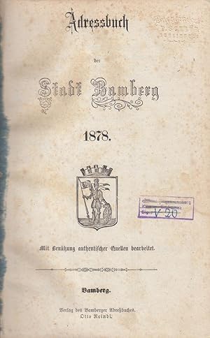 Adressbuch der Stadt Bamberg 1878 Mit Benützung authentischer Quellen bearbeitet