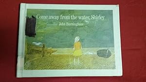 Seller image for COME AWAY FROM THE WATER, SHIRLEY for sale by Betty Mittendorf /Tiffany Power BKSLINEN