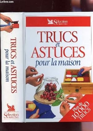 Seller image for TRUCS ET ASTUCES POUR LA MAISON - PLUS DE 1000 TRUCS. for sale by Le-Livre
