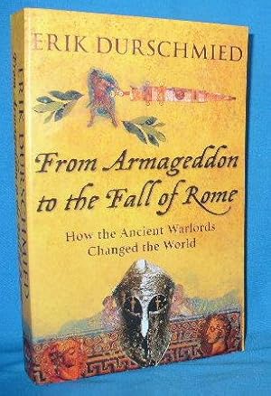 Seller image for From Armageddon to the Fall of Rome: How the Myth Makers Changed the World for sale by Alhambra Books