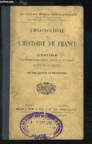 Seller image for Chronologie de l'Histoire de France, ou Rsum des cours lmentaire, moyen et suprieur d'Histoire de France for sale by Le-Livre