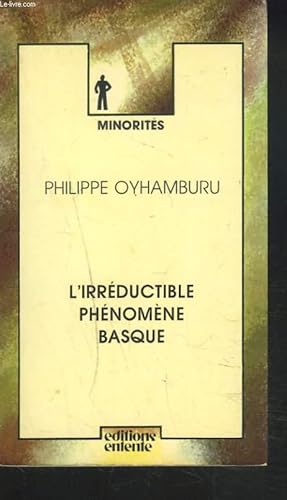 Image du vendeur pour L'IRREDUCTIBLE PHENOMENE BASQUE mis en vente par Le-Livre