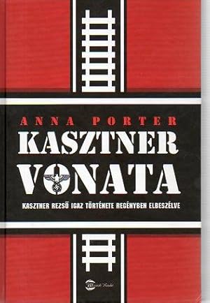 Seller image for Kasztner Vonata: Kasztner Rezso Igaz Tortenete Regenyben Elbeszelve for sale by Bookfeathers, LLC