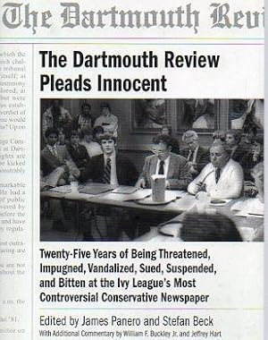 Imagen del vendedor de The Dartmouth Review Pleads Innocent: Twenty-Five Years of Being Threatened, Impugned, Vandalized, Sued, Suspended, and Bitten at the Ivy League's Most Controversial Conservative Newspaper a la venta por Bookfeathers, LLC