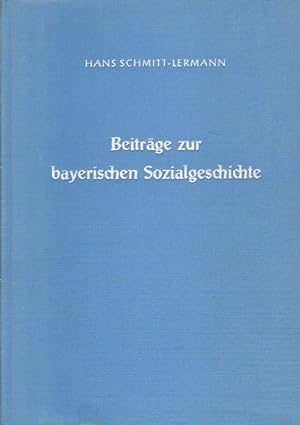 Beiträge zur bayerischen Sozialgeschichte