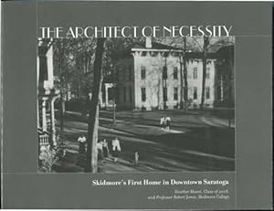 Image du vendeur pour The Architect of Necessity: Skidmore's First Home in Downtown Saratoga mis en vente par Dennis Holzman Antiques