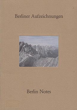 Berliner Aufzeichnungen = Berlin Notes