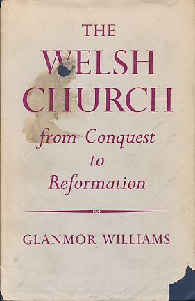 Bild des Verkufers fr The Welsh Church from Conquest to Reformation. zum Verkauf von Fundus-Online GbR Borkert Schwarz Zerfa