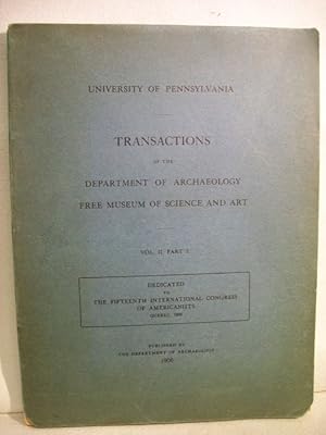 Transactions of the Department of Archaeology Free Museum of Science and Art. Vol. II , Part 1.