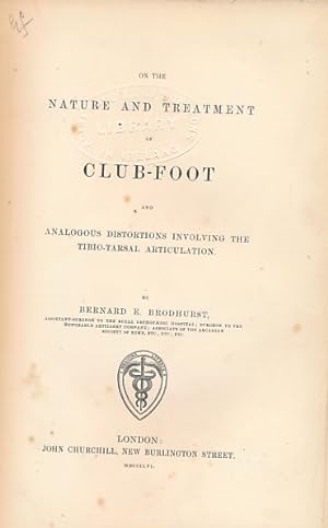 Seller image for On the Nature and Treatment of Club-Foot and Analogous Distortions Involving the Tibio-Tarsal Articulation for sale by Barter Books Ltd