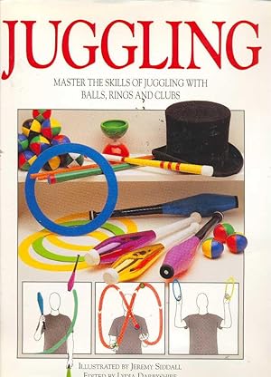 Seller image for Juggling: Master the Skills of Juggling with Balls, Rings and Clubs for sale by CHARLES BOSSOM
